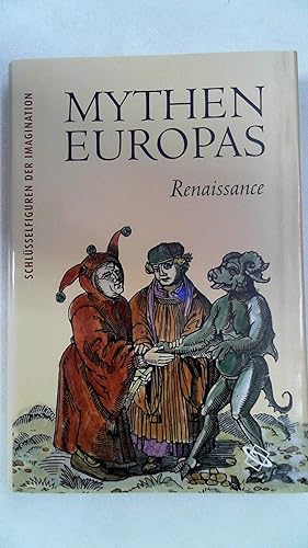 Bild des Verkufers fr Mythen Europas Schlsselfiguren der Imagination - Renaissance, zum Verkauf von Antiquariat Maiwald