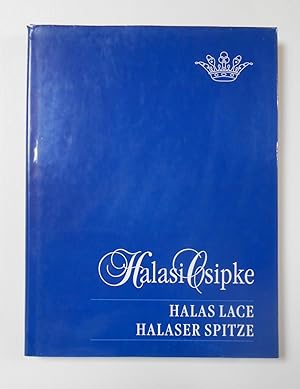 Halas Lace / Halasi Csipke / Halaser Spitze (Trilingual Edition: English & Hungarian & German)