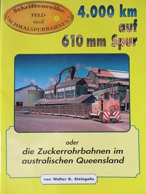 Bild des Verkufers fr 4000 km auf 610 mm Spur oder die Zuckerrohrbahnen im australischen Queensland. zum Verkauf von Antiquariat Heubeck