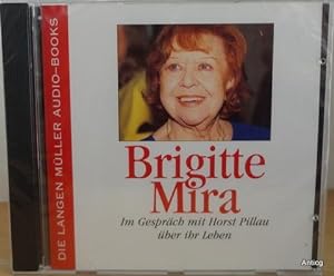 Brigitte Mira. Im Gespräch mit Horst Pillau über ihr Leben. 1 Audio-CD (Deutsch). Spieldauer 70 M...