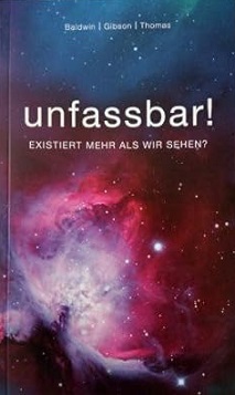 Unfassbar ! Existiert mehr als wir sehen ?