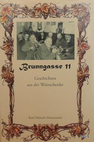 Bild des Verkufers fr Brunngasse 11. Geschichten aus der Weinschenke. zum Verkauf von Antiquariat Gntheroth