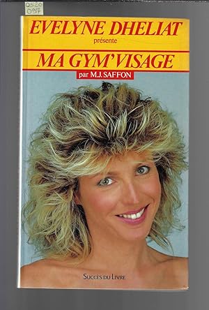 Ma gym'visage : plus jeune, plus jolie, plus longtemps.