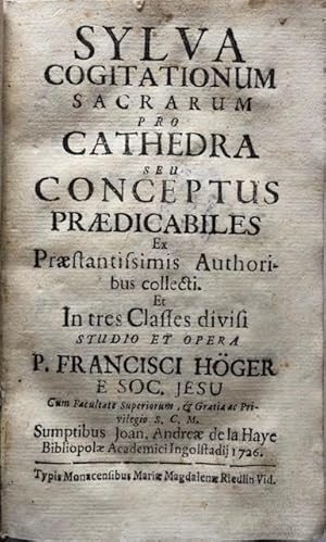 Sylva cogitationum sacrarum pro cathedra. Seu conceptus praedicabiles.