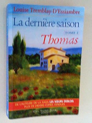 Bild des Verkufers fr La dernire saison, tome 1: Jeanne, tome 2: Thomas zum Verkauf von Claudine Bouvier
