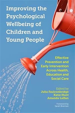 Imagen del vendedor de Improving the Psychological Wellbeing of Children and Young People : Effective Prevention and Early Intervention Across Health, Education and Social Care a la venta por GreatBookPricesUK