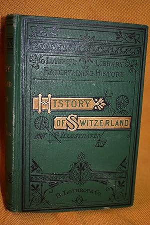 Imagen del vendedor de History of Switzerland a la venta por History Bound LLC