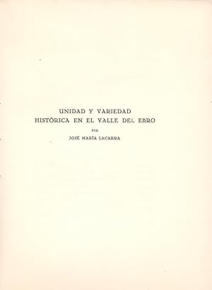 Seller image for UNIDAD Y VARIEDAD HISTORICA EN EL VALLE DEL EBRO (EXTRAIDO ORIGINAL EL AO 1952, ESTUDIO COMPLETO TEXTO INTEGRO) for sale by Libreria 7 Soles