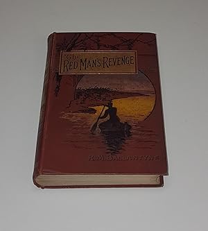 Seller image for The Red Man's Revenge - A Tale of the Red River Flood for sale by CURIO