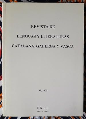 Revista de lenguas y literaturas catalana, gallega y vasca . Vol. XI . 2005