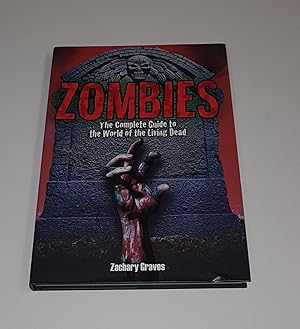 Bild des Verkufers fr Zombies - The Complete Guide to the World of the Living Dead zum Verkauf von CURIO