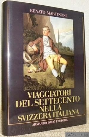 Bild des Verkufers fr Viaggiatori del settecento nella Svizzera Italiana. zum Verkauf von Bouquinerie du Varis