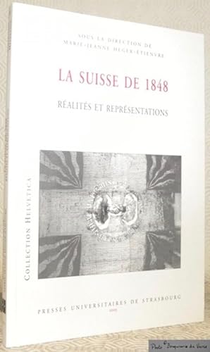 Image du vendeur pour La Suisse de 1848. Ralits et reprsentations. Collection Helvetica. mis en vente par Bouquinerie du Varis