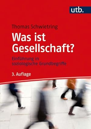 Immagine del venditore per Was ist Gesellschaft? : Einfhrung in soziologische Grundbegriffe venduto da AHA-BUCH GmbH