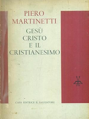 Bild des Verkufers fr Gesu' Cristo e il cristianesimo zum Verkauf von Librodifaccia