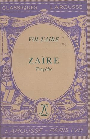 Zaïre. Tragédie. Notice biographique, notice historique et littéraire, notes explicatives, jugeme...