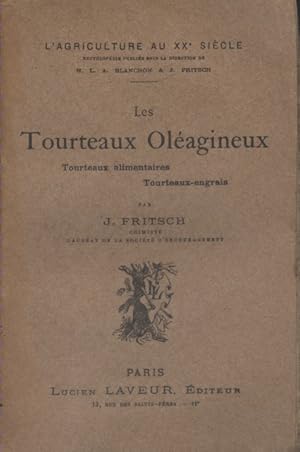 Les tourteaux oléagineux. Tourteaux alimentaires - Tourteaux-engrais. Vers 1910.