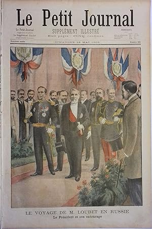 Le Petit journal - Supplément illustré N° 600 : Le voyage de M. Loubet en Russie : Le président e...