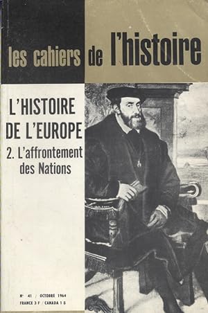 Les Cahiers de l'histoire N° 41 : Histoire de l'Europe. 2 : L'affrontement des nations. Octobre 1...