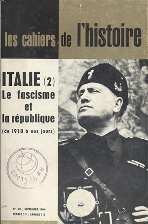 Les Cahiers de l'histoire N° 40 : Italie (2). Le fascisme et la république. (De 1918 à nos jours)...