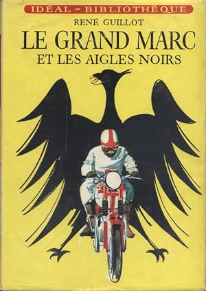 Seller image for Le Grand Marc et ses aigles noirs. for sale by Librairie Et Ctera (et caetera) - Sophie Rosire