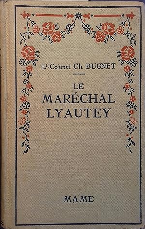 Bild des Verkufers fr Le Marchal Lyautey. zum Verkauf von Librairie Et Ctera (et caetera) - Sophie Rosire