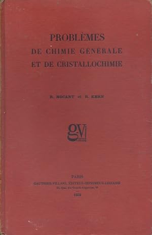 Imagen del vendedor de Problmes et calculs de chimie gnrale et de cristallochimie. Recueil destin aux tudiants en chimie dans les facults des sciences et les grandes coles. a la venta por Librairie Et Ctera (et caetera) - Sophie Rosire