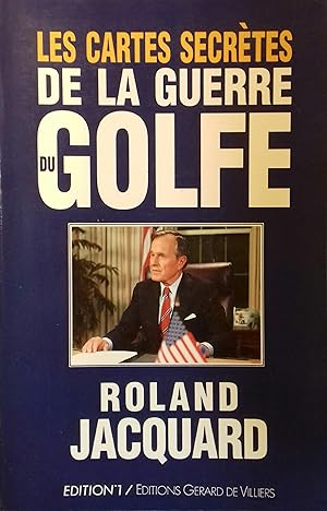 Les cartes secrètes de la guerre du Golfe.