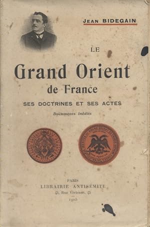 Seller image for Le Grand Orient de France. Ses doctrines et ses actes. for sale by Librairie Et Ctera (et caetera) - Sophie Rosire