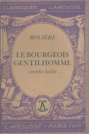 Le bourgeois gentilhomme. Comédie-ballet. Notice biographique, notice historique et littéraire, n...