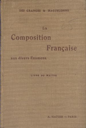 La composition française aux divers examens. Livre du maître.