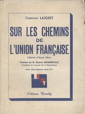 Sur les chemins de l'Union française (Récits d'Outre-Mer).