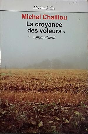 Bild des Verkufers fr La croyance des voleurs. zum Verkauf von Librairie Et Ctera (et caetera) - Sophie Rosire