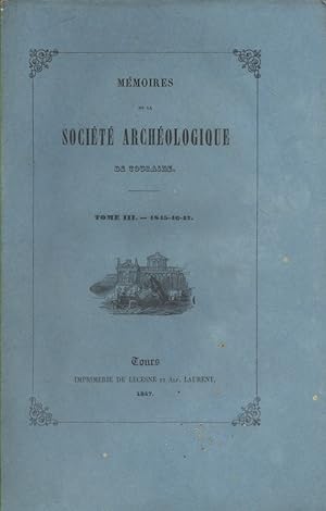 Mémoires de la société archéologique de Touraine. Tome III : 1845-1847. 4 lithos hors texte, dolm...