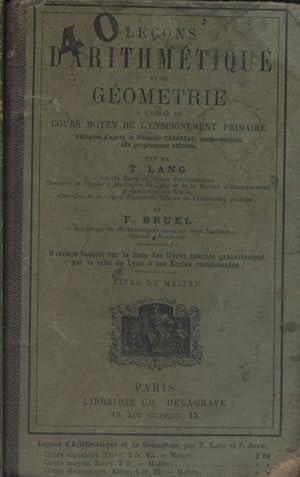 Leçons d'arithmétique et de géométrie à l'usage du cours moyen de l'enseignement primaire. Livre ...