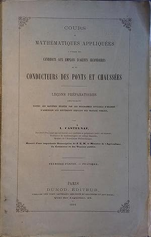 Cours de mathématiques appliquées. Leçons préparatoires. Première partie seule : Pratique.