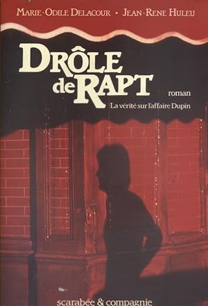 Immagine del venditore per Drle de rapt. La vrit sur l'affaire Dupin. venduto da Librairie Et Ctera (et caetera) - Sophie Rosire
