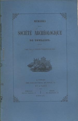 Mémoires de la société archéologique de Touraine. Tome VI : Quatrième trimestre de 1854. Divers a...