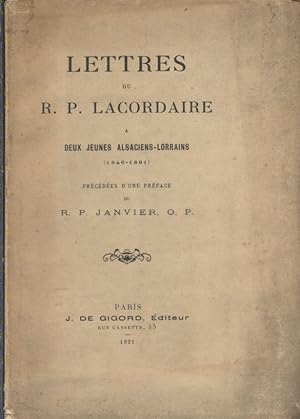 Lettres du R. P. Lacordaire à deux jeunes Alsaciens-Lorrains (1846-1861).