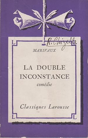 La double inconstance. Comédie. Notice biographique, notice historique et littéraire, notes expli...