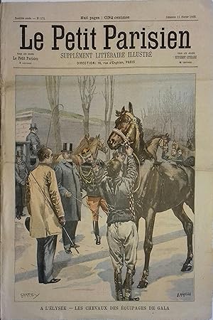 Le Petit Parisien - Supplément littéraire illustré N° 575 : A l'elysée, les chevaux des équipages...