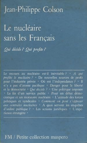 Bild des Verkufers fr Le nuclaire sans les Franais. Qui dcide? Qui profite? zum Verkauf von Librairie Et Ctera (et caetera) - Sophie Rosire