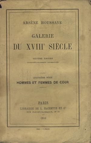 Seller image for Galerie du XVIII e sicle. Quatrime srie : Hommes et femmes de cour. for sale by Librairie Et Ctera (et caetera) - Sophie Rosire