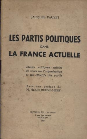 Seller image for Les partis politiques dans la France actuelle. Etudes critiques suivies de notes sur l'organisation et les effectifs des partis. for sale by Librairie Et Ctera (et caetera) - Sophie Rosire