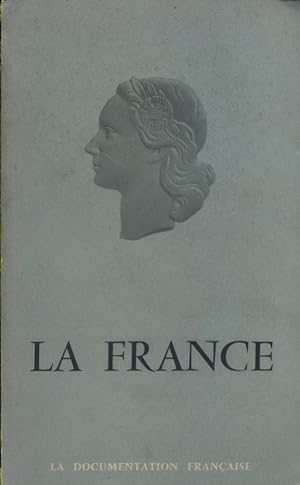 La France : Les institutions, la vie sociale et économique, la vie intellectuelle, la France d'ou...