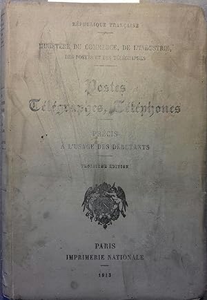 Postes, télégraphes, téléphones. Précis à l'usage des débutants.