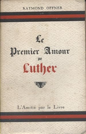 Seller image for Le premier amour de Luther. for sale by Librairie Et Ctera (et caetera) - Sophie Rosire