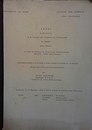 Contribution à l'étude d'une source d'ions H+ à grand débit de type duoplasmatron. Thèse présenté...