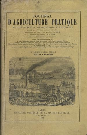 Journal d'agriculture pratique. 1881 - Tome II, juillet à décembre. 45e année, tome 2.