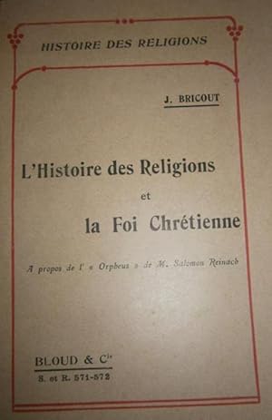 Seller image for L'histoire des religions et la foi chrtienne. A propos de l'Orpheus de M. Salomon Reinach. for sale by Librairie Et Ctera (et caetera) - Sophie Rosire